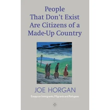 Cestování People That Don't Exist Are Citizens Of A Made Up Country - Horgan, Joe