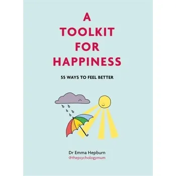 A Toolkit for Happiness - Hepburn, Dr Emma