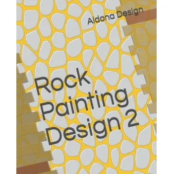 Umění Rock Painting Design 2: Craft & Hobbies book – Aldona Design (EN)