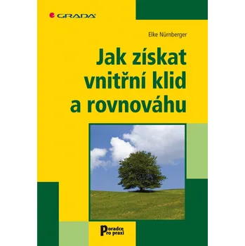 Osobní rozvoj Jak získat vnitřní klid a rovnováhu - Elke Nürnberger