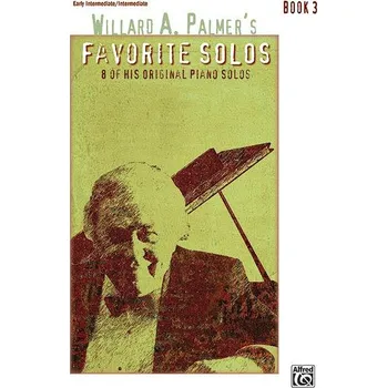 Willard A. Palmer's Favorite Solos, Book 3 - 8 of His Original Piano Solos - pro klavr 628381