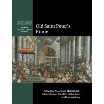 Kniha Old Saint Peter's, Rome – Rosamond Mckitterick (EN)