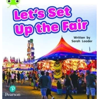 Bug Club Phonics Non-Fiction Year 1 Phase 5 Unit 17 Let's Set Up the Fair - Loader, Sarah