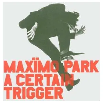 Zahraniční hudba CD Maxïmo Park: A Certain Trigger 2005