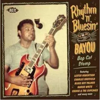 Zahraniční hudba CD Various: Rhythm & Bluesin' By The Bayou - Bop Cat Stomp 2019