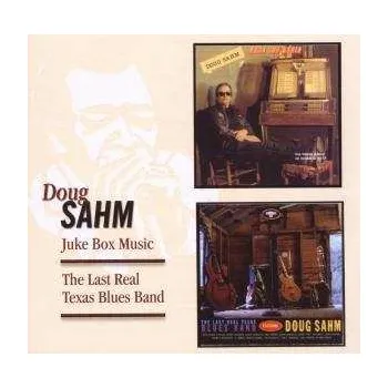 Zahraniční hudba 2CD Doug Sahm: Juke Box Music / The Last Real Texas Blues Band 2015 2CD