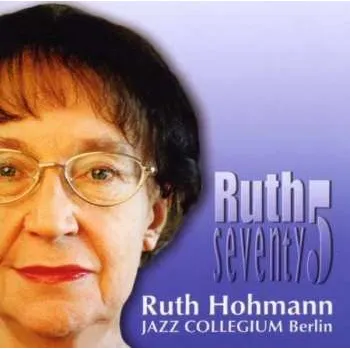 Zahraniční hudba CD Ruth Hohmann: Ruth Seventy5 2005