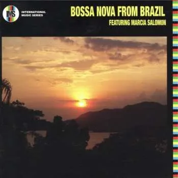 Zahraniční hudba CD Marcia Salomon: Bossa Nova From Brazil 2007