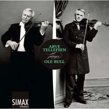 Zahraniční hudba CD Ole Bull: Arve Tellefsen Plays Ole Bull 2011