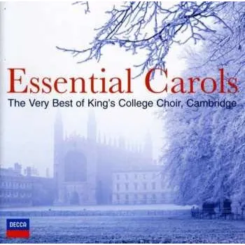 2CD The King's College Choir Of Cambridge: Essential Carols - The Very Best Of King's College Choir, Cambridge 2005