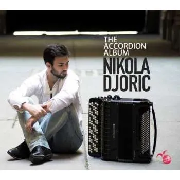 Zahraniční hudba CD Nikola Djorić: The Accordion Album 2016