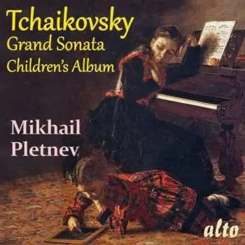 Zahraniční hudba CD Pyotr Ilyich Tchaikovsky: Grand Sonata; Children's Album 2017