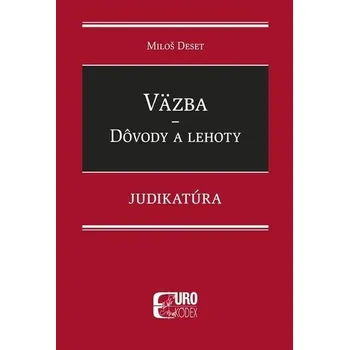 Väzba Dôvody a lehoty - Miloš Deset