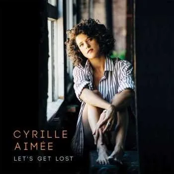 Zahraniční hudba CD Cyrille Aimée: Let's Get Lost 2016