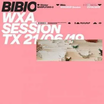 Zahraniční hudba LP Bibio: WXAXRXP Session 2019
