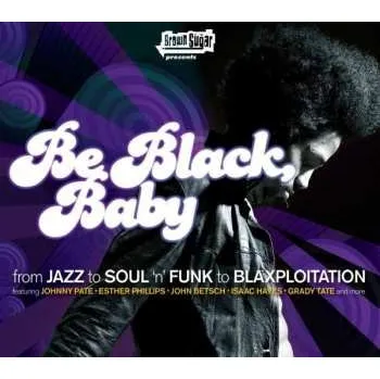 Zahraniční hudba CD Various: Be Black, Baby 2013