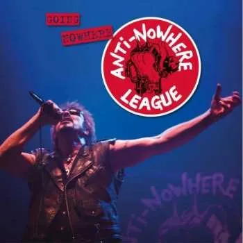 Zahraniční hudba CD Anti-Nowhere League: Going Nowhere 2022 But Going Strong