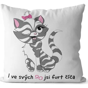 Dekorativní polštářek Polštář Jsi číča (Velikost: 40 x 40 cm, věk: 90)