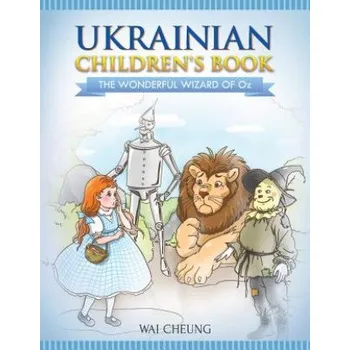 Učebnice Ukrainian Children's Book: The Wonderful Wizard Of Oz – Wai Cheung (EN)