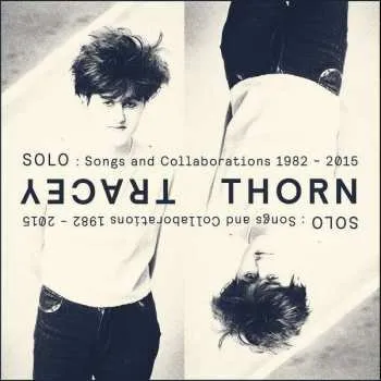 Zahraniční hudba 2CD Tracey Thorn: Solo : Songs And Collaborations 1982 - 2015 2015