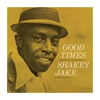 Zahraniční hudba LP Shakey Jake: Good Times 2016 High Quality 180g Vinyl