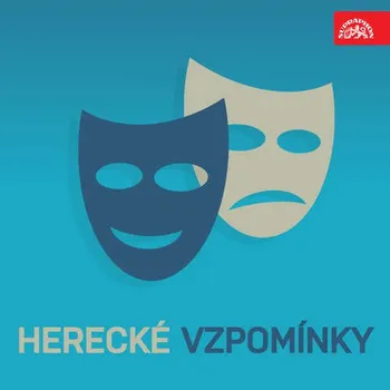 Herecké vzpomínky - Rudolf Deyl, František Roland, Theodor Pištěk, Marie Svobodová (mp3 audiokniha)