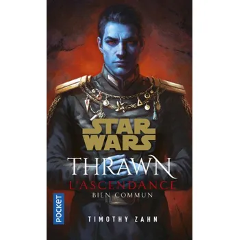 Star Wars Thrawn L'Ascendance - Tome 2 Bien commun – Timothy Zahn (FR)