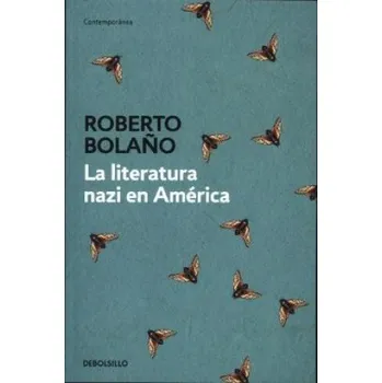 La literatura Nazi en America – Roberto Bola?o (ES)