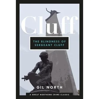 The Blindness of Sergeant Cluff - North, Gil