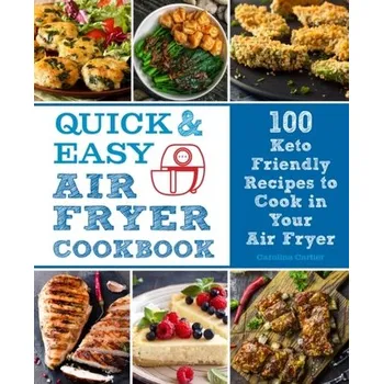 Quick and Easy Air Fryer Cookbook - Cartier, Carolina