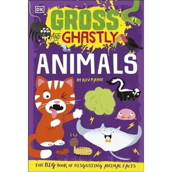 Příroda Gross and Ghastly: Animals - Payne, Kev