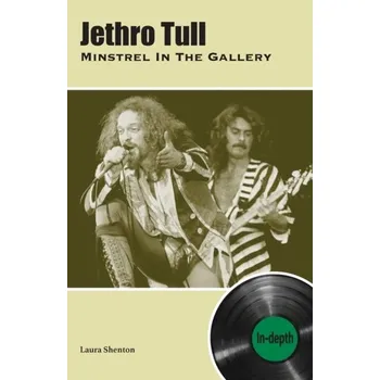 Jethro Tull Minstrel In The Gallery - Shenton, Laura