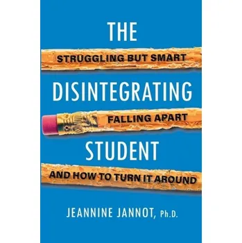 The Disintegrating Student - Jannot, Jeannine