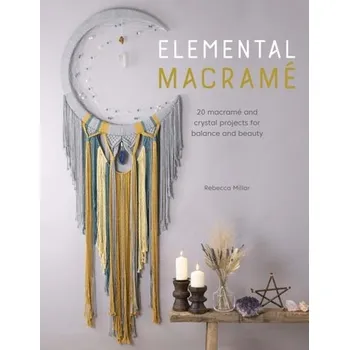 Elemental Macrame - Millar, Rebecca