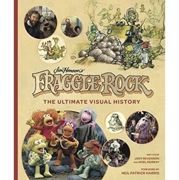 Umění Fraggle Rock: The Ultimate Visual History - Revenson, Jody