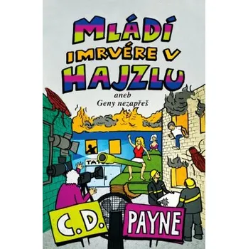 Mládí imrvére v hajzlu - C.D. Payne