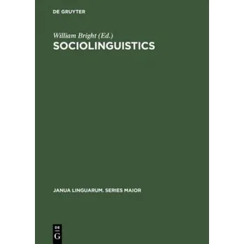 Umění Sociolinguistics: Proceedings of the UCLA Sociolinguistics Conference, 1964 – William Bright (EN)
