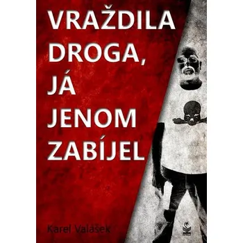 Kniha Vraždila droga, já jenom zabíjel Ekniha