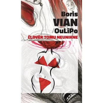 Člověk tomu neunikne - OuLiPo, Boris Vian