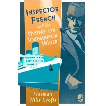 Cizí jazyk Inspector French and the Mystery on Southampton Water - Wills Crofts, Freeman