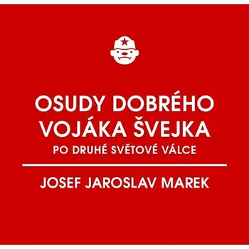 Kniha Osudy dobrého vojáka Švejka po druhé světové válce (za komunismu) Ekniha