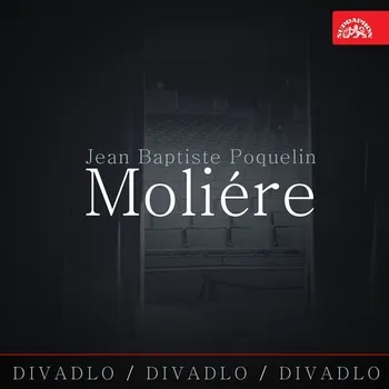 Divadlo, divadlo, divadlo /Jean Baptiste Poquelin Moliére Audiokniha
