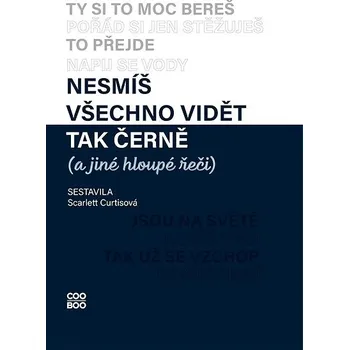 Kniha Nesmíš všechno vidět tak černě (a jiné hloupé řeči) Ekniha