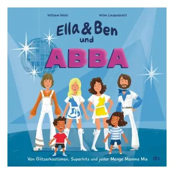 Cizojazyčná kniha Ella & Ben und ABBA - Von Glitzerkostümen, Superhits und jeder Menge Mamma Mia – Wilm Lindenblatt (DE)