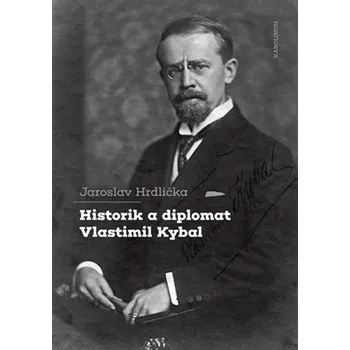 Kniha Historik a diplomat Vlastimil Kybal Ekniha