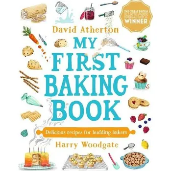 Učebnice My First Baking Book: Delicious Recipes for Budding Bakers - Atherton, David