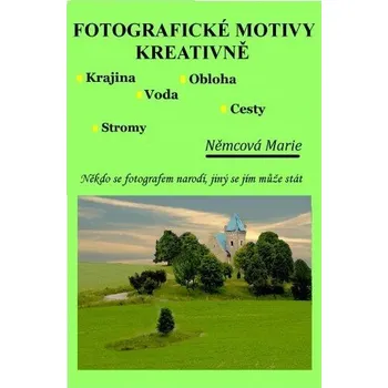 Umění Fotografické motivy kreativně, Krajina Obloha Voda Stromy Cesty Ekniha