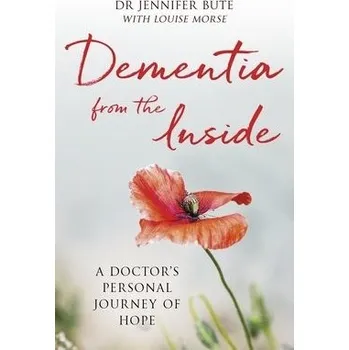 Kniha Dementia from the Inside - Bute, Dr Jennifer a Morse, Louise (Reader)