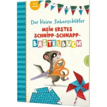 První čtění Der kleine Siebenschläfer: Mein erstes Schnipp-Schnapp-Bastelbuch – Kerstin Schoene (DE)