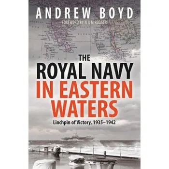 The Royal Navy in Eastern Waters - Boyd, Andrew [EN] (2021, Měkká, Pen & Sword Books Ltd)